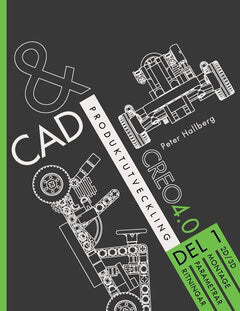 Peter Hallberg : CAD och produktutveckling Creo 4.0, Del 1