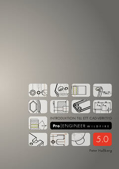 Peter Hallberg : Introduktion till ett CAD-verktyg Pro/ENGINEER Wildfire 5.0