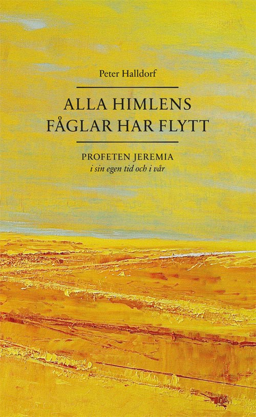 Peter Halldorf : Alla himlens fåglar har flytt
