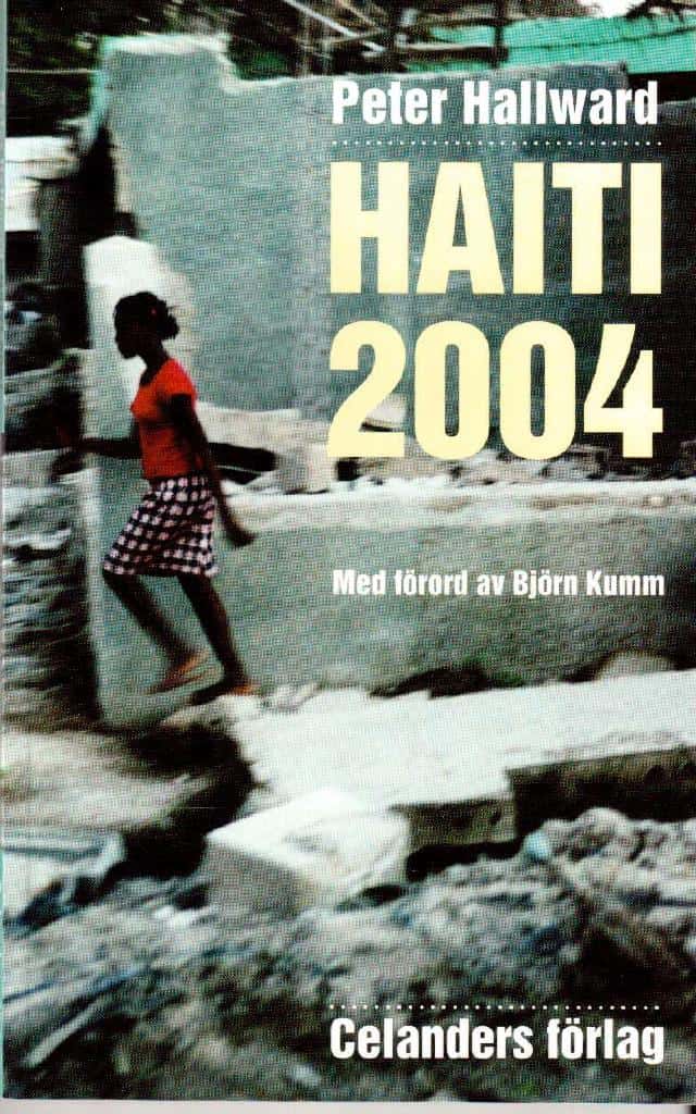 Peter Hallward : Haiti 2004. Med förord av Björn Kumm