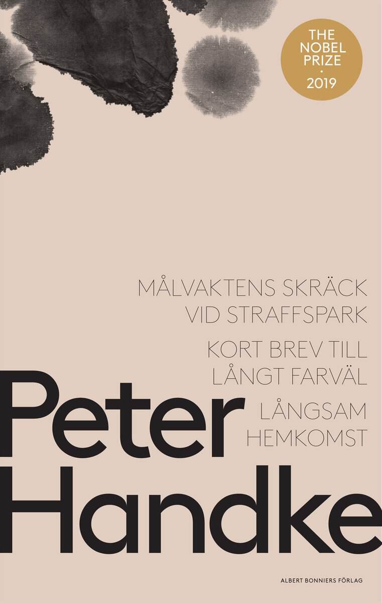 Peter Handke : Målvaktens skräck vid straffspark ; Kort brev till långt farväl ; Långsam hemkomst