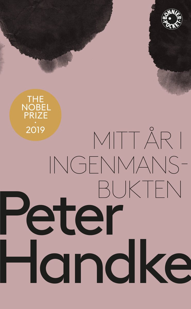Peter Handke : Mitt år i Ingenmansbukten : en saga från de nya tiderna