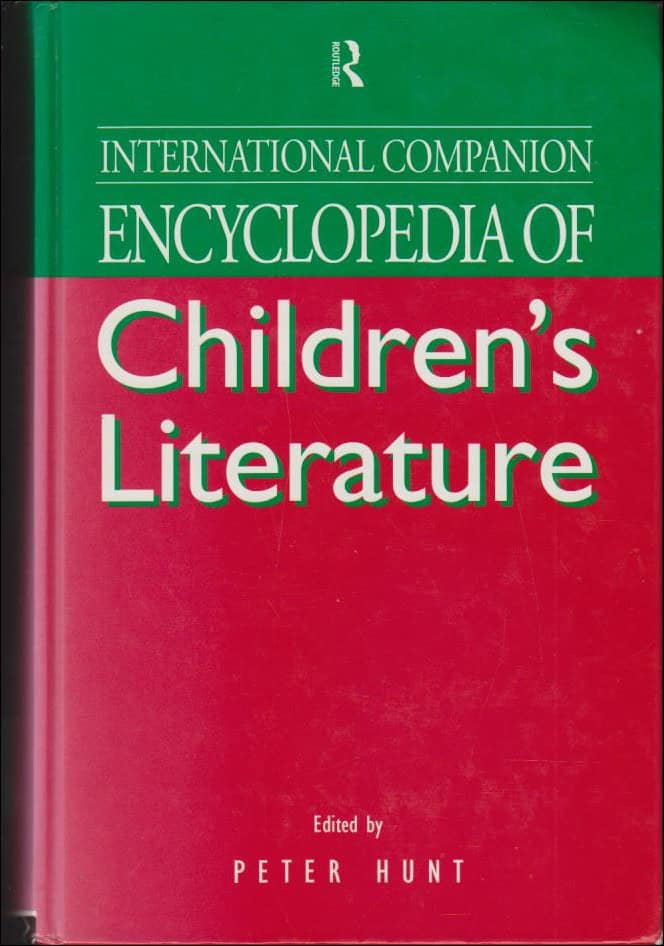 Peter Hunt : International Companion Encyclopedia of Children´s Literature