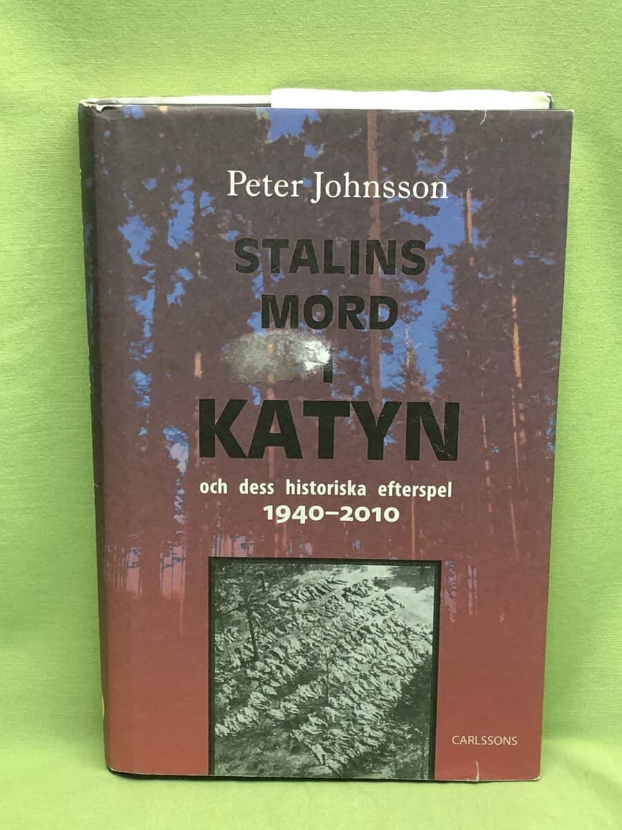 Peter Johnsson : Stalins mord i Katyn och dess historiska efterspel 1940-2010