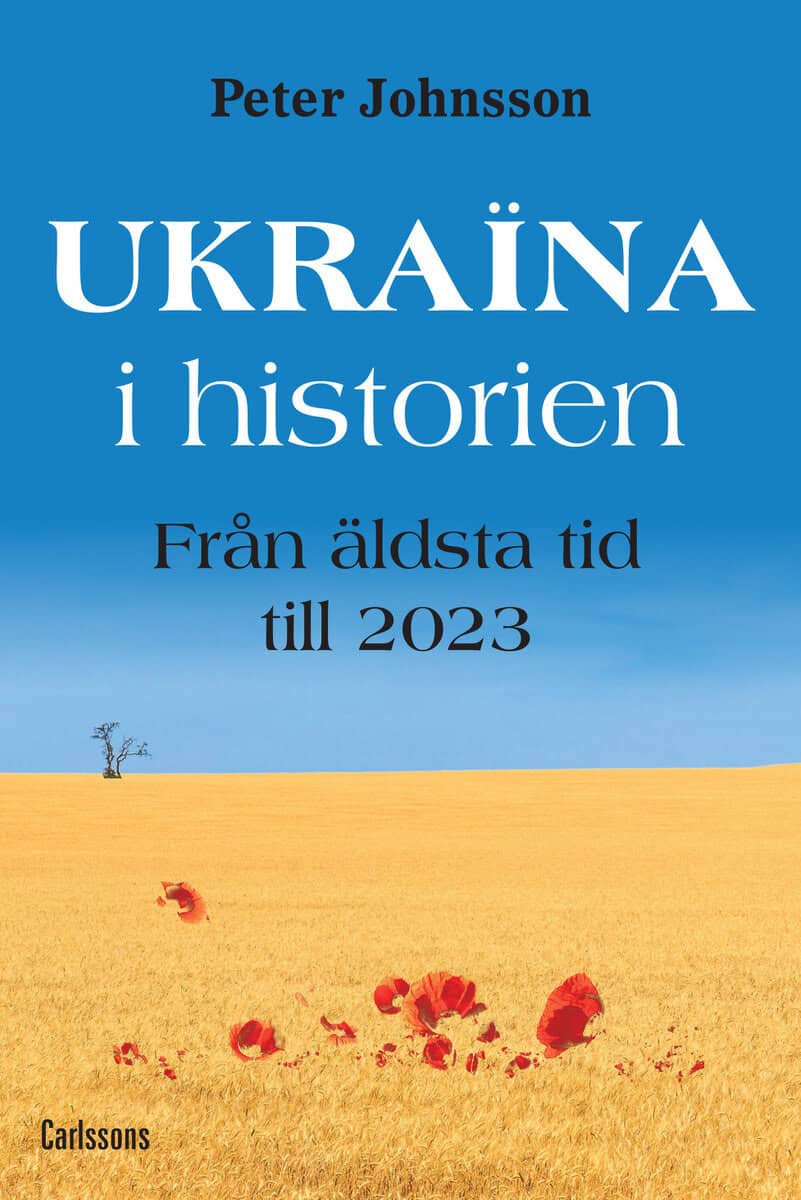 Peter Johnsson : Ukraina i historien : från äldsta tid till 2023