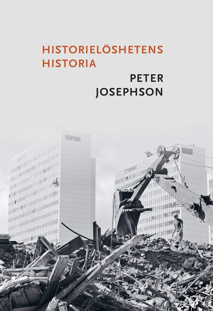 Peter Josephson : Historielöshetens historia