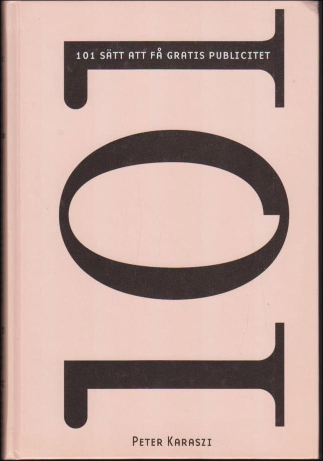 Peter Karaszi : 101 sätt att få gratis publicitet