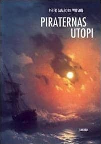 Peter Lamborn Wilson : Piraternas utopi