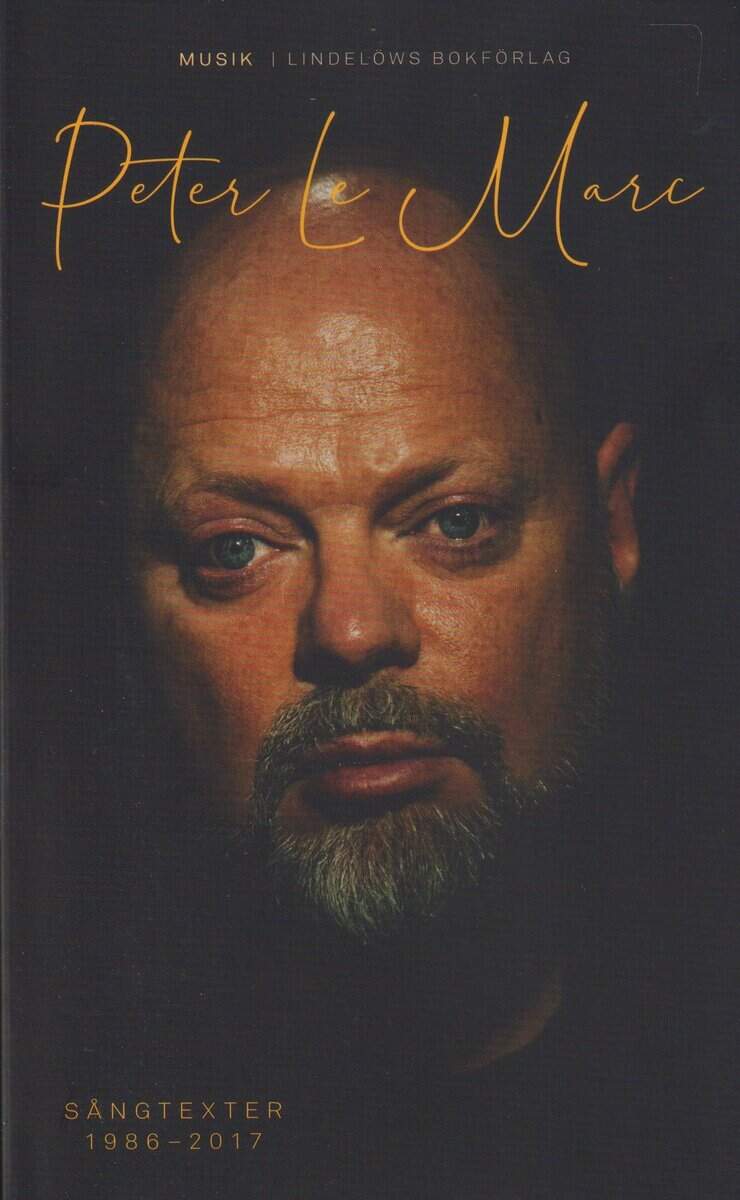Peter LeMarc : Sångtexter 1986-2017