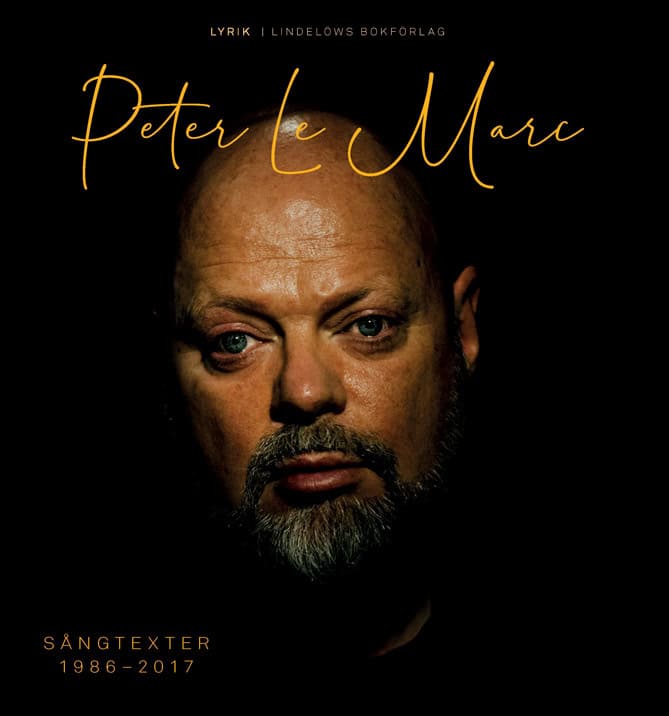 Peter LeMarc : Sångtexter 1986-2017
