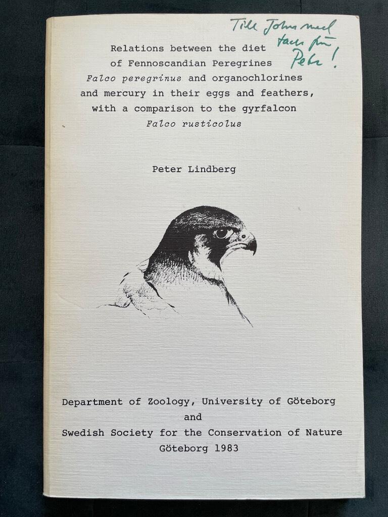 Peter Lindberg : Relations between the diet of Fennoscandian peregrines Falco peregrinus and organochlorines and mercury in their eggs and feathers, with a comparison to the gyrfalcon Falco rusticolus