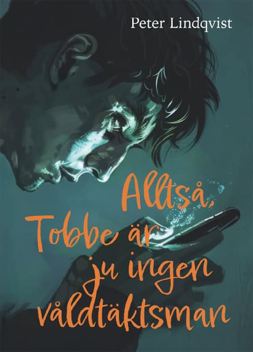 Peter Lindqvist : Alltså, Tobbe är ju ingen våldtäktsman
