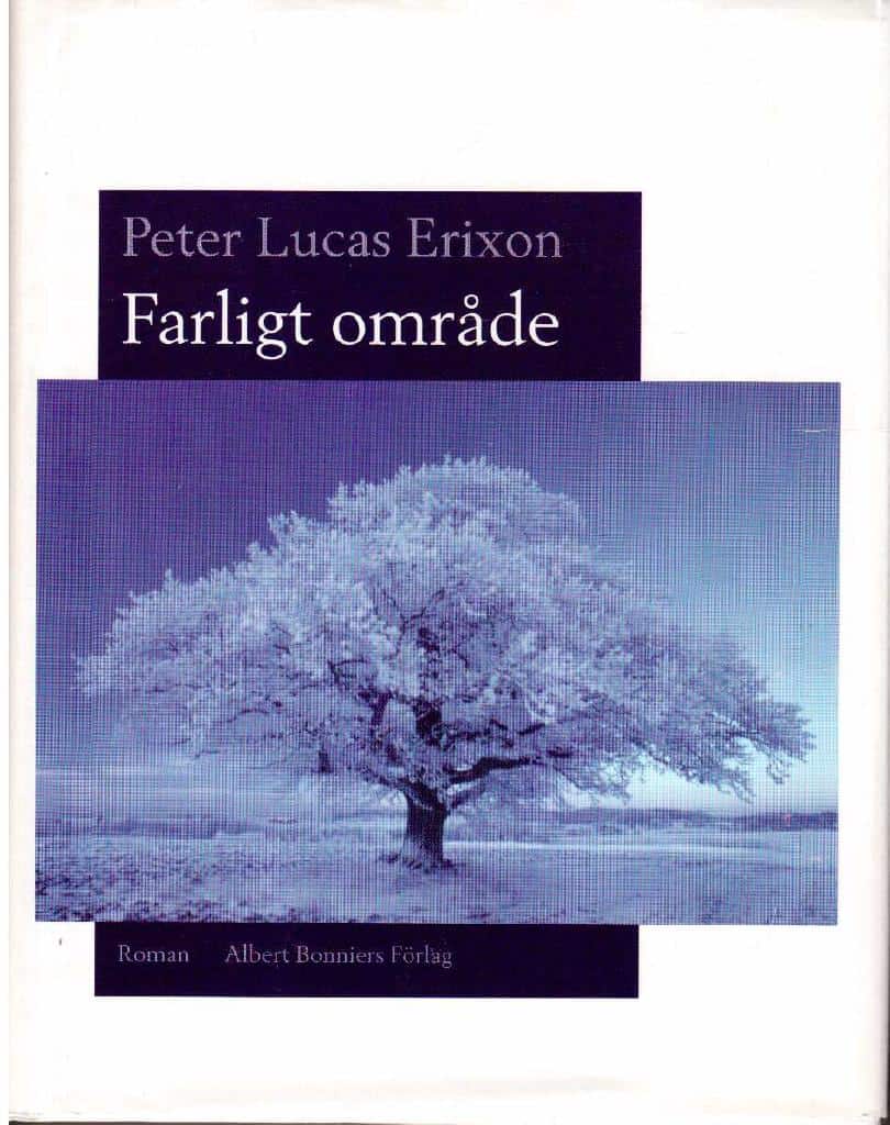 Peter Lucas Erixon : Farligt område