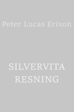 Peter Lucas Erixon : Silvervita resning