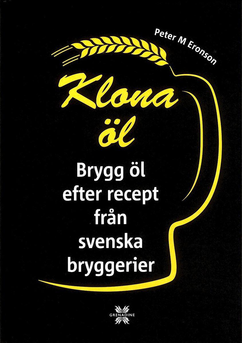 Peter M. Eronson : Klona öl : brygg öl efter recept från svenska bryggerier