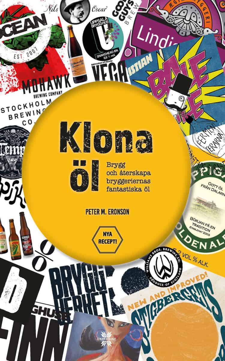 Peter M. Eronson : Klona öl : brygg och återskapa bryggeriernas fantastiska öl