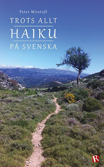 Peter Miretoft : Trots allt : haiku på svenska