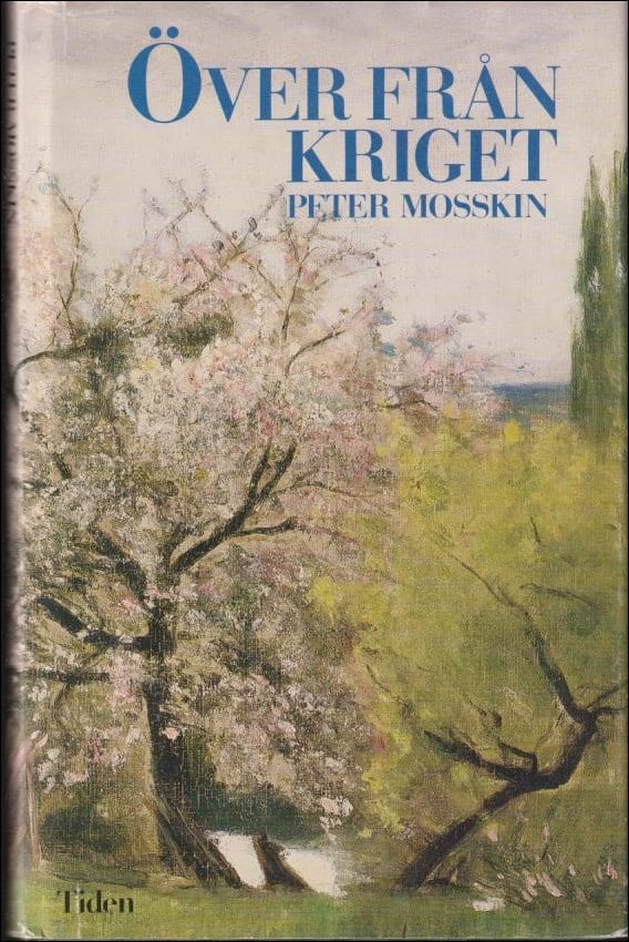 Peter Mosskin : Över från kriget