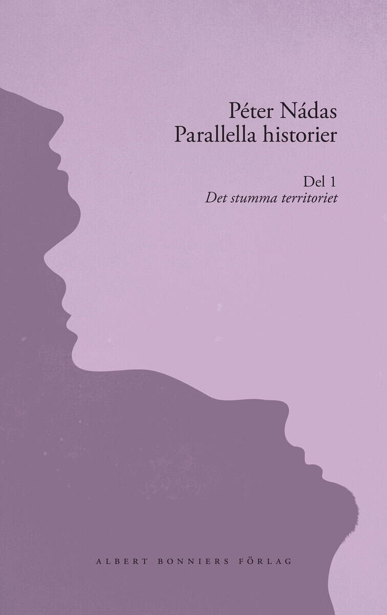Peter Nádas : Parallella historier. Del 1. Det stumma territoriet