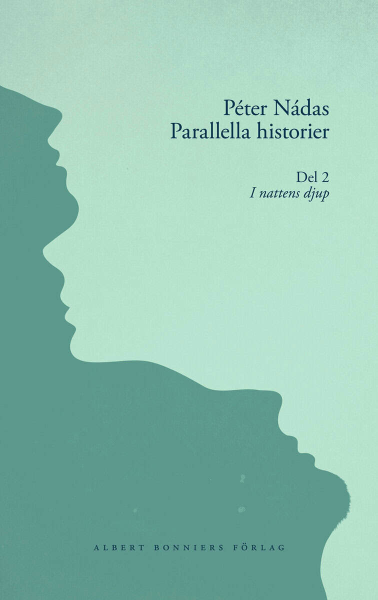 Peter Nádas : Parallella historier. Del 2. I nattens djup