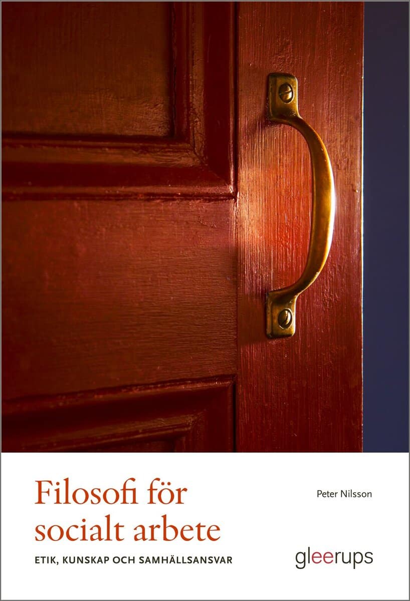 Peter Nilsson : Filosofi för socialt arbete : etik, kunskap och samhällsansvar