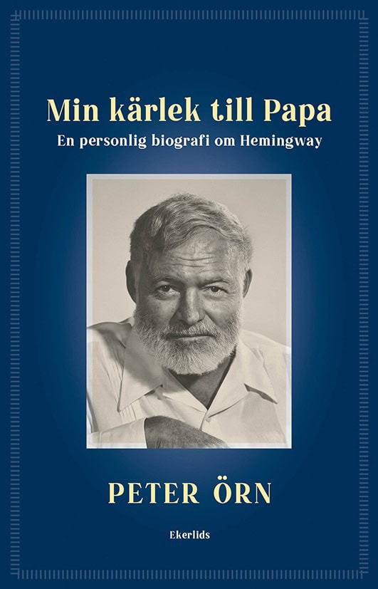 Peter Örn : Min kärlek till Papa