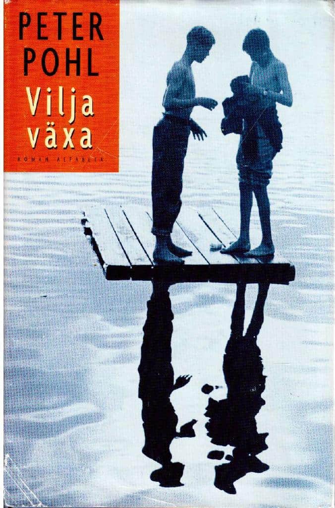 Peter Pohl : Vilja växa