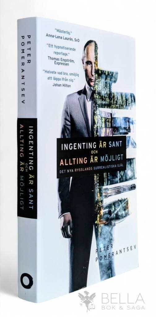 Peter Pomerantsev : Ingenting är sant och allting är möjligt