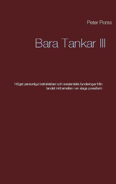 Peter Porss : Bara tankar III