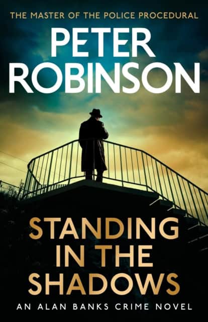 Peter Robinson : Standing in the Shadows