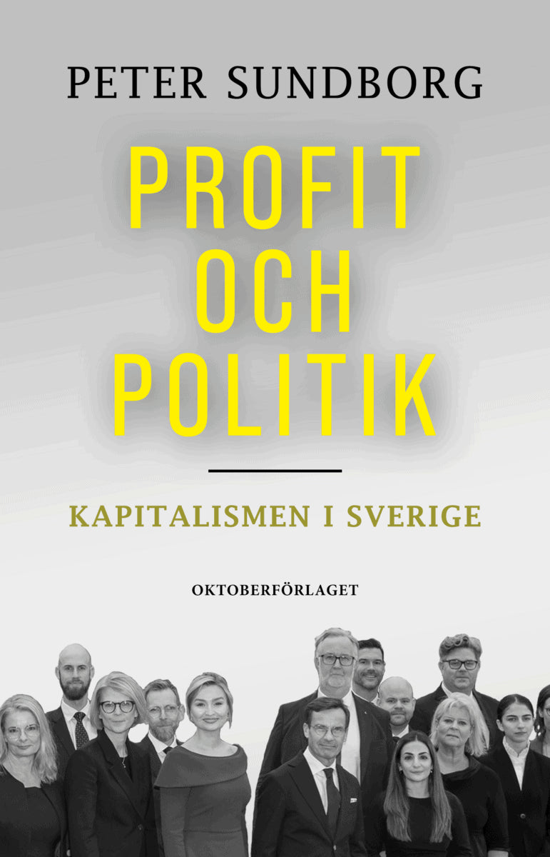 Peter Sundborg : Profit och politik Kapitalismen i Sverige