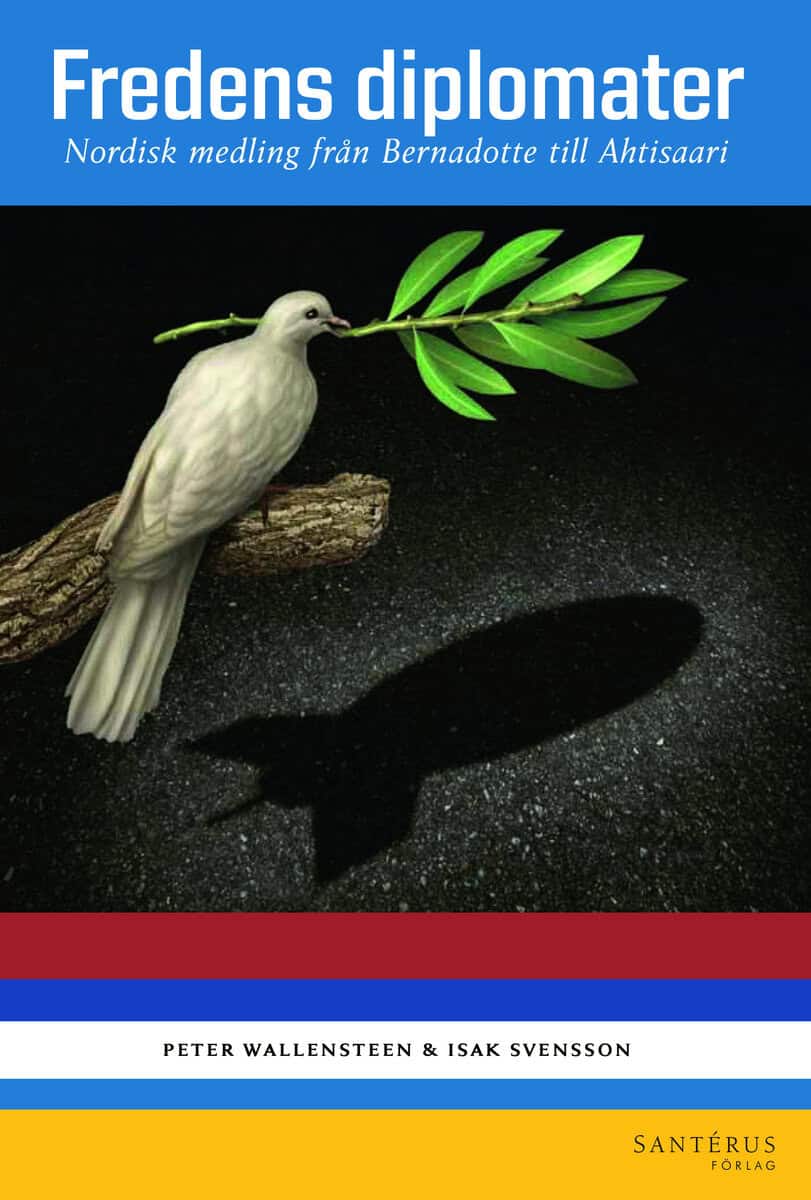Wallensteen, Peter; Svensson, Isak : Fredens diplomater