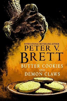 Peter V. Brett : Butter Cookies and Demon Claws