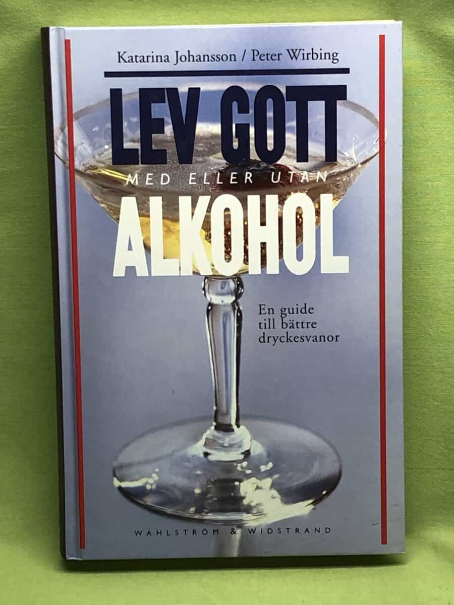 Peter Wirbing Katarina Johansson : Lev gott med eller utan alkohol