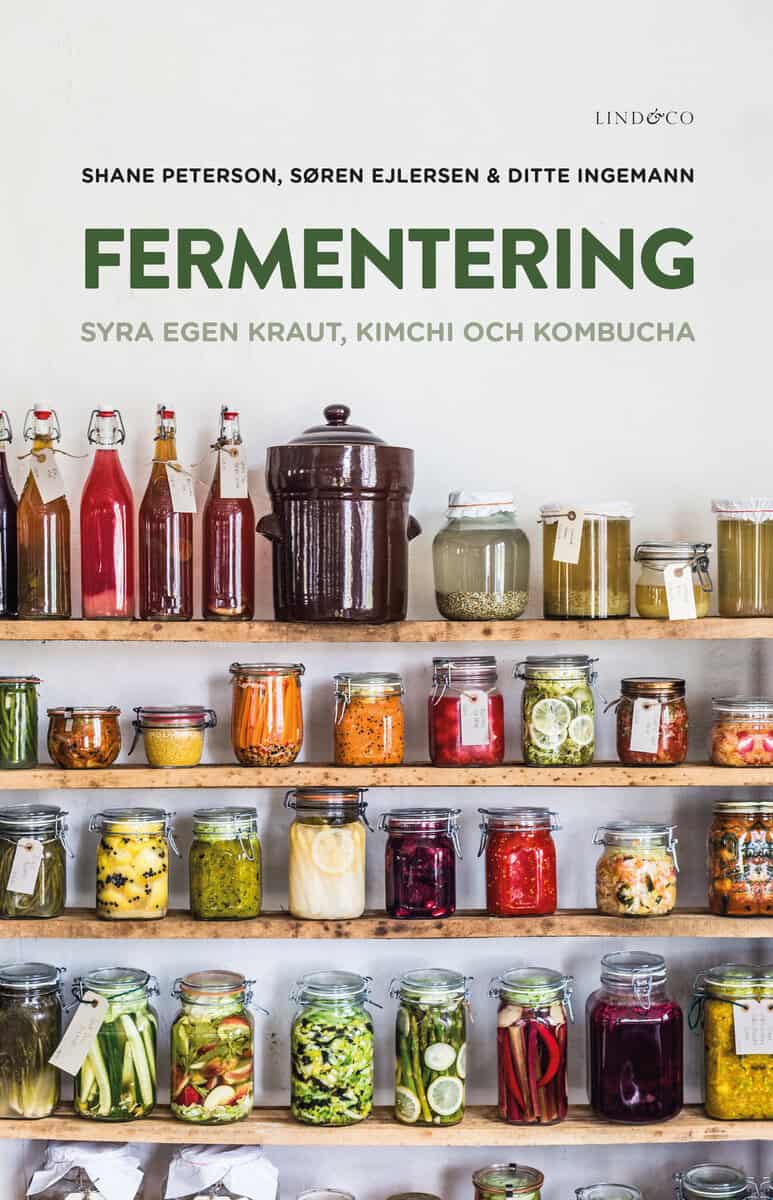 Peterson, Shane ; Ejlersen, Søren ; Ingemann, Ditte : Fermentering : syra egen kraut, kimchi och kombucha