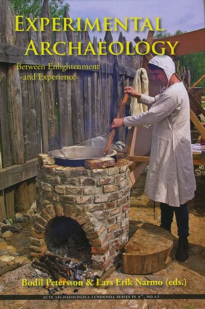 Petersson, Bodil ; Narmo, Lars Erik : Experimental Archaeology