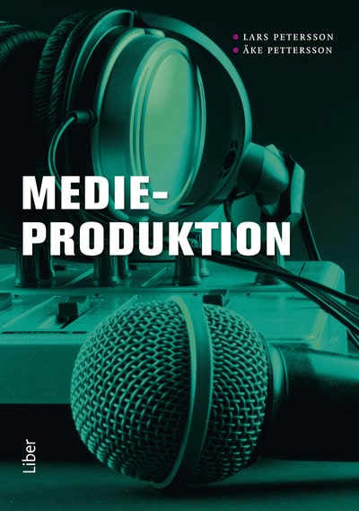 Petersson, Lars ; Pettersson, Åke : Medieproduktion