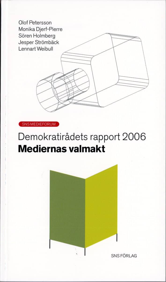 Petersson, Olof ; Djerf-Pierre, Monika ; Holmberg, Sören ; Strömbäck, Jesper ; Weibull, Lennart : Mediernas valmakt