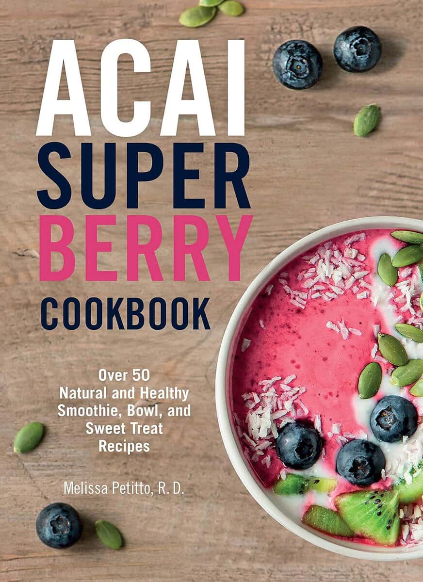 Petitto RD Melissa : Acai Super Berry Cookbook