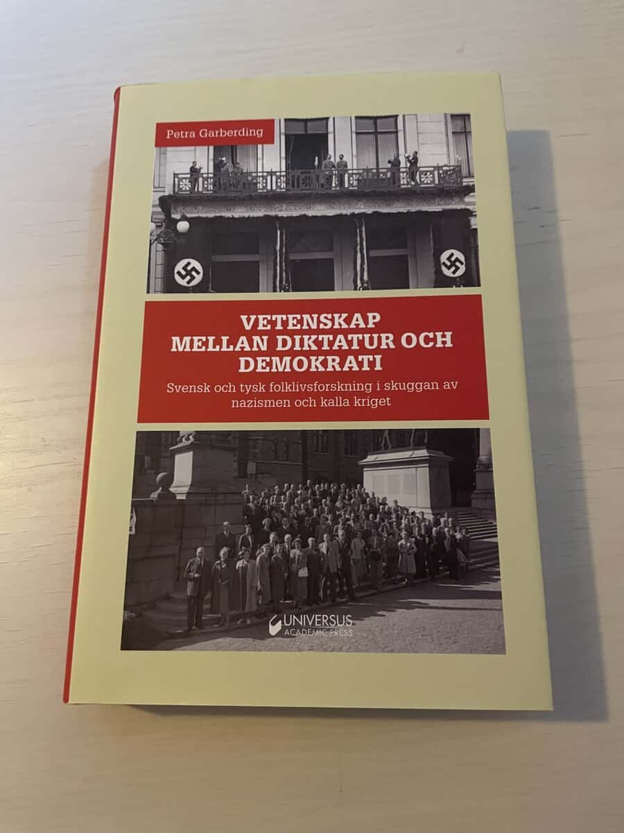 Petra Garberding : Vetenskap mellan diktatur och demokrati svensk och tysk folklivsforskning i skuggan av nazismen och kalla kriget