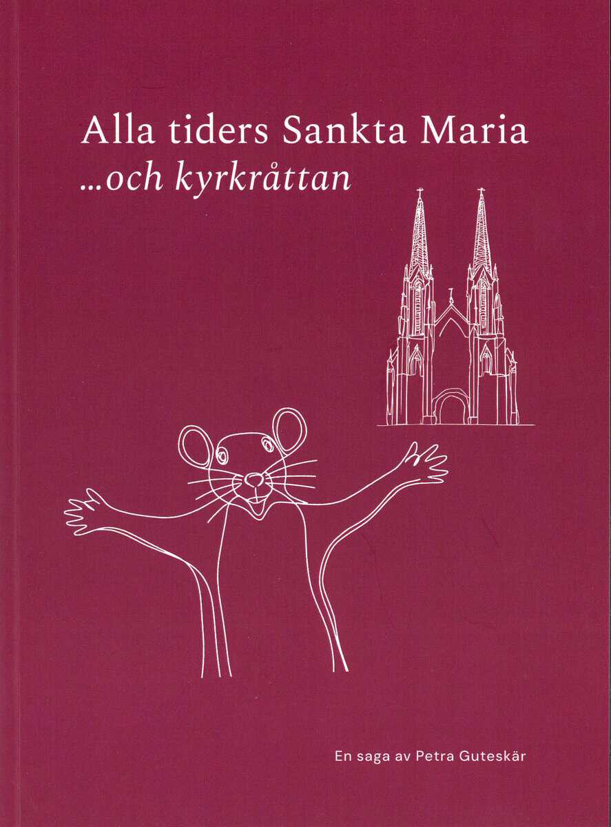 Petra Guteskär : Alla tiders Sankta Maria ... och kyrkråttan