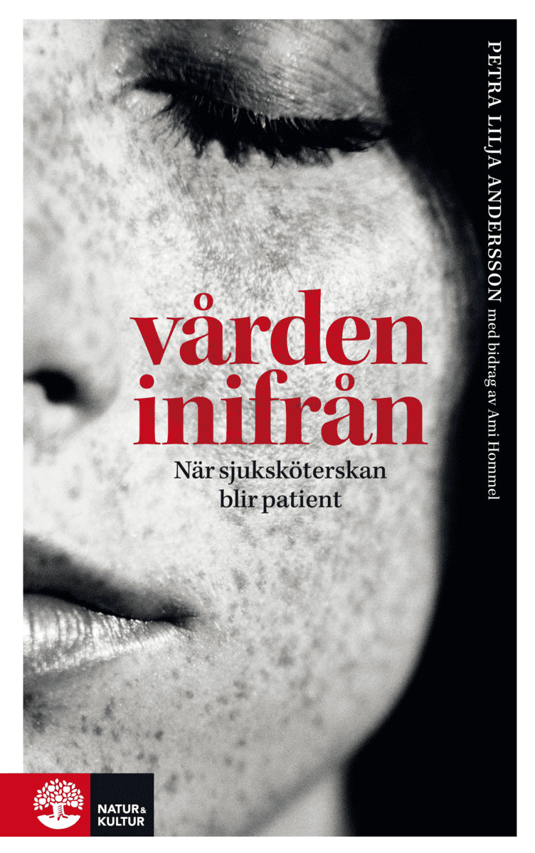 Lilja Andersson, Petra ; Hommel, Ami : Vården inifrån : när sjuksköterskan blir patient