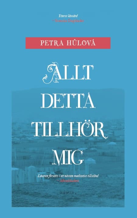 Petra Hulova : Allt detta tillhör mig