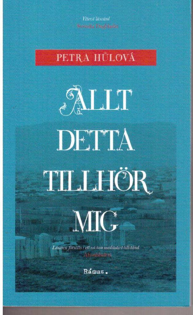 Petrá Hulova : Allt detta tillhör mig