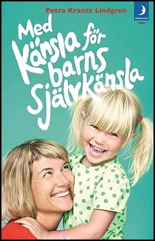 Petra Krantz Lindgren : Med känsla för barns självkänsla