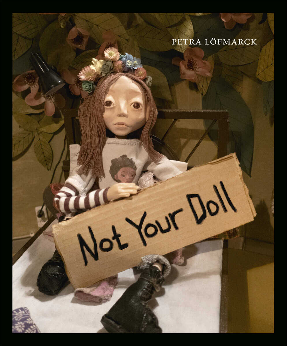 Petra Löfmarck : Not Your Doll