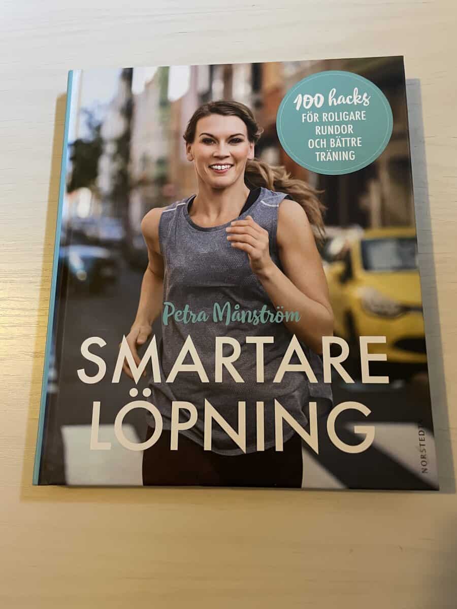 Petra Månström : Smartare löpning 100 hacks för roligare rundor och bättre träning