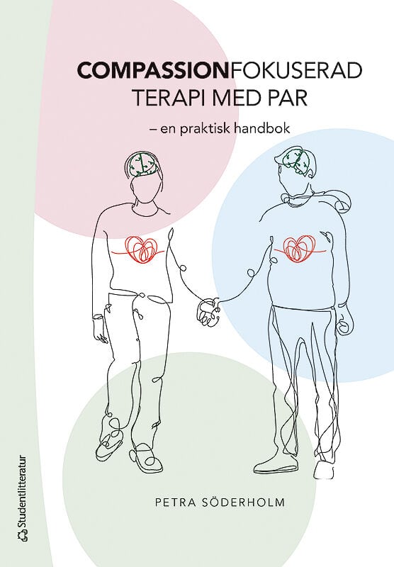 Petra Söderholm : Compassionfokuserad terapi med par : en praktisk handbok