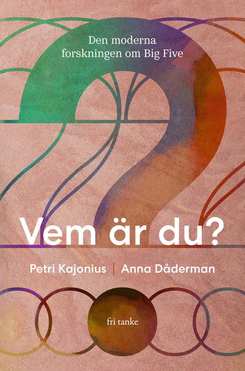 Kajonius, Petri ; Dåderman, Anna : Vem är du? : den moderna forskningen om Big Five