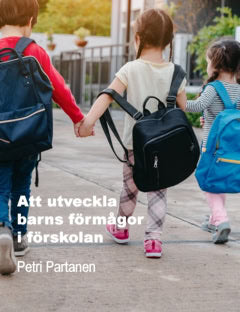 Petri Partanen : Att utveckla barns förmågor i förskolan